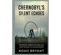 Chernobyl’s Silent Echoes: How Memory, Science, and Human Loss Shape the Legacy of a Nuclear Disaster