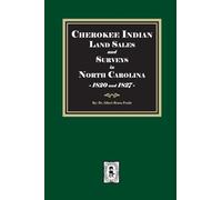 Cherokee Indian Land Sales and Surveys in North Carolina, 1820-1827