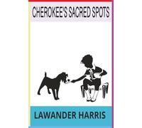 Cherokee's Sacred Spots: Teddy, Cherokee, and the Magical Cave, Forest and Lake