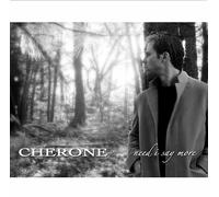 Cherone - Need I Say More
