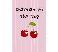 Cherries on the Top Notebook: Soft Pink Coquette Style Journal for Teens & Women