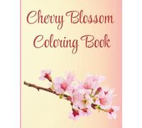 Cherry Blossom Coloring Book: adult coloring book