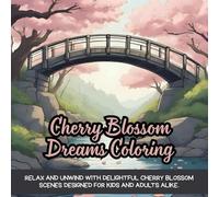 Cherry Blossom Dreams Coloring: A cute coloring book for kids, kawaii coloring book, Coloring Book for Adults and Kids