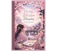 Cherry Blossom Dreams Journal: A Beautiful Scrapbook & Writing Log for Memories, Photos, Sketches, and Creative Ideas: A Manga-Inspired Memory Book ... Travel Memories, Dreams, & Everyday Stories