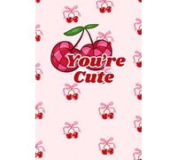 Cherry & Bow You're Cute Notebook or Journal / Lined Pages / Cute Journal / Trendy Notebook / Cherry / Bows / Pink Journal