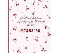 Cherry Christian Composition Notebook: College Ruled | 110 Pages | 7.5" x 9.25" | Aesthetic Journal for School, Work, Bible Study and Everyday Writing | Proverbs 17:17 (The Cherry Collection)