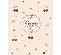 Cherry Coquette Recipe Journal: Blank Recipe Book to Write In | Collect Your Favorite Recipes, Ingredients, Instructions, Prep & Cook Time in Your Own Aesthetic Cookbook | Perfect Gift for Food Lovers