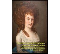Cherry Crawford Hyndman and the Women of the United Irish Revolution