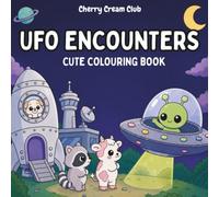 Cherry Cream Club: UFO Encounters: Kawaii Cozy Out of Space Coloring Book for Kids, Teens & Adults