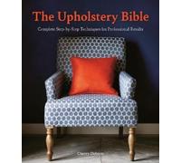 Cherry Dobson The Upholstery Bible (Tapa blanda)