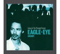 Eagle-Eye Cherry - Living in the Present Future