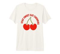 Cherry Fruit Cute Funny Food Stay Sweet Eat Cherries Camiseta Premium
