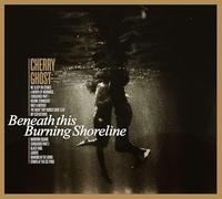 Cherry Ghost - Beneath This Burning Shoreline [Vinilo]