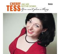 Cherry & Her Rhythm Sparks Tess - You Can't Plan a Thing