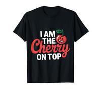 Cherry I Am The Cherry On Top Cerezas Fruta Divertido Camiseta