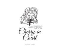 Cherry in Court: A Collection of Sketches from the Kennard VS Montague Case of 2025