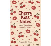 Cherry Kiss Notes: Sweet Thoughts & Sassy scribbles