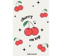 Cherry On Top: Ruled paperback journal for all your journaling needs!