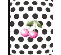 Cherry Polka Dot Notebook - 7.5 x 9.25 Inch Cute White and Black Aesthetic Journal with Pink Cherries and 120 Lined Pages for School, Writing, and ... cherry illustration -perfect for journaling