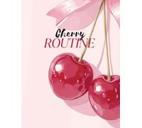 Cherry ROUTINE: 100-Page Daily Planner - Colorful, Guided & Full of Purpose!