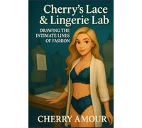 Cherry’s Lace & Lingerie Lab: Drawing the Intimate Lines of Fashion (Cherry’s Boudoir Presents: Cherry Bomb Fashion)