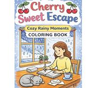 Cherry Sweet Escape: Cozy Rainy Moments (Cherry Escape Colouring Books)