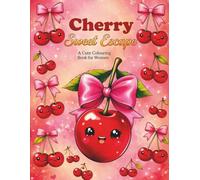 Cherry Sweet Escape: Cute Colouring book for women (Cherry Escape Colouring Books)