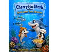 Cherryl the Shark and the Great Lakes Tuna Adventure: A story full of friendship and casserole (Adventures of Cherryl the Shark)