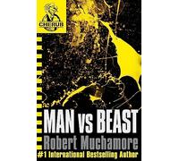 CHERUB: Man vs Beast: Book 6 in the addictive bestselling teen spy thriller series that's sold over 15 million copies - edgy, action-packed and completely unputdownable
