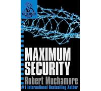 CHERUB: Maximum Security: Book 3 in the addictive bestselling teen spy thriller series that's sold over 15 million copies - edgy, action-packed and completely unputdownable