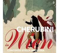 Cherubini En Viena / Concerto Stella Matutina
