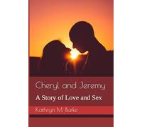 Cheryl and Jeremy: A Story of Love and Sex