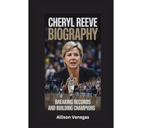CHERYL REEVE BIOGRAPHY: Breaking Records and Building Champions