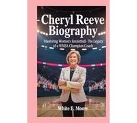 CHERYL REEVE-BIOGRAPHY: MASTERING WOMEN’S BASKETBALL -THE LEGACY OF A WNBA CHAMPION COACH