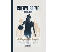 CHERYL REEVE BIOGRAPHY: The Unapologetic Champion - A Trailblazer's Fight for Excellence in Women's Basketball