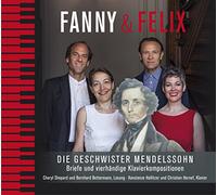 Cheryl Shepard - Fanny und Felix: Die Geschwister Mendelssohn - Briefe und vierhändige Klavierkompositionen