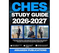 CHES EXAM STUDY GUIDE 2026-2027: 1,000 Practice Questions, 2 Full-Length Mock Exams, Detailed Answer Rationales, Case-Based Scenarios, Program ... Communication Techniques and Leadership Skill