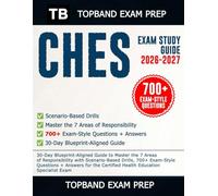 CHES Exam Study Guide 2026-2027: 30-Day Blueprint-Aligned Guide to Master the 7 Areas of Responsibility with Scenario-Based Drills, 700+ Exam-Style ... Certified Health Education Specialist Exam