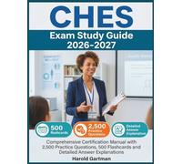 CHES Exam Study Guide 2026: Comprehensive Certification Manual with 2,500 Practice Questions, 500 Flashcards and Detailed Answer Explanations