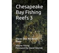 Chesapeake Bay Fishing Reefs 3: Places That We Never Knew