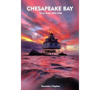 CHESAPEAKE BAY Travel Guide 2025-2026: The Essential Companion to Coastal Towns, Outdoor Adventure & Regional Heritage