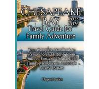 Chesapeake Bay Travel Guide for Family Adventure 2025-2026