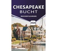 CHESAPEAKE BUCHT REISEFÜHRER 2026: Erkunden Sie die Küstenstädte von Maryland und Virginia, malerische Fahrten, lokales Essen, Geschichte und Outdoor-Aktivitäten.