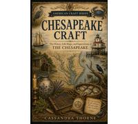 Chesapeake Craft: The History, Folk Magic, and Superstitions of the Chesapeake (American Craft Series)