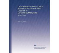Chesapeake & Ohio Canal National Historical Park, District of Columbia/Maryland: general plan