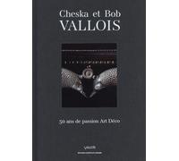Cheska & Bob Vallois: 50 ans de passion art déco
