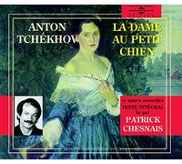 Chesnais, Patrick - Anton Tchekov: La Dame Au Petit Chien