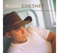 Chesney, Kenny - Everywhere We Go by Chesney, Kenny (1999) Audio CD