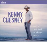 Kenny Chesney - Never Wanted Nothing More
