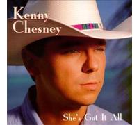 Chesney, Kenny - She's Got It All